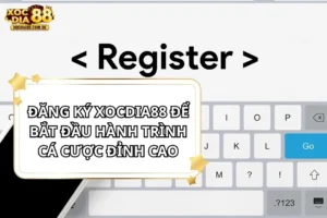 dang-ky-xocdia88-de-bat-dau-hanh-trinh-ca-cuoc-dinh-cao