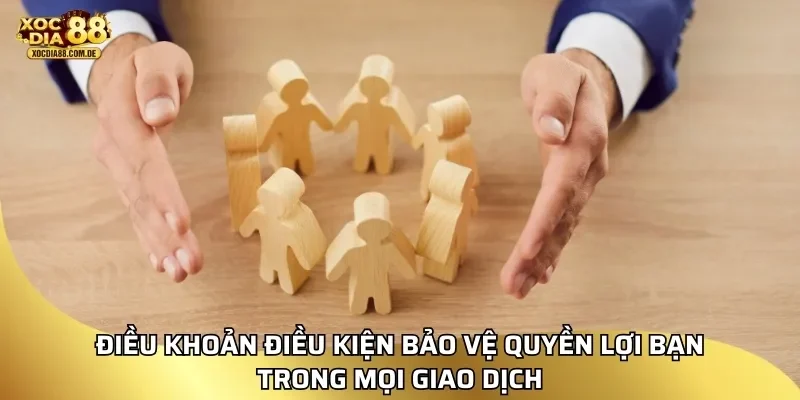 dieu-khoan-dieu-kien-bao-ve-quyen-loi-ban-trong-moi-giao-dich