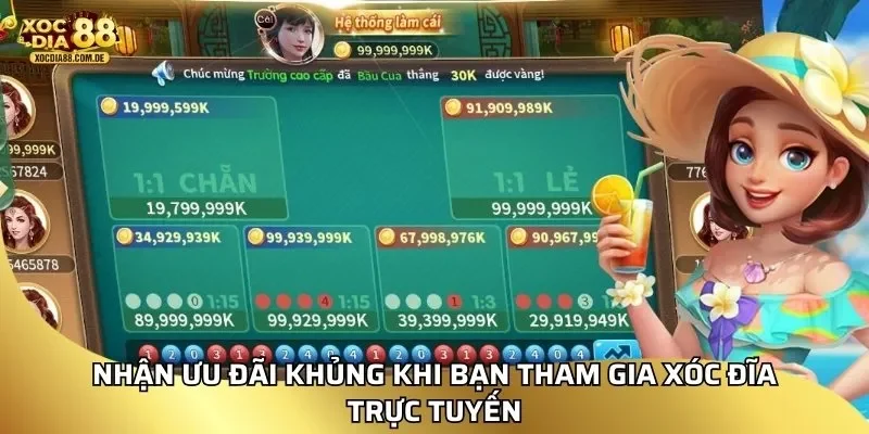 Nhận ưu đãi khủng khi bạn tham gia xóc đĩa trực tuyến