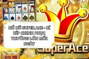 Nổ Hũ Super Ace