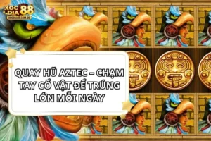 Quay Hũ Aztec