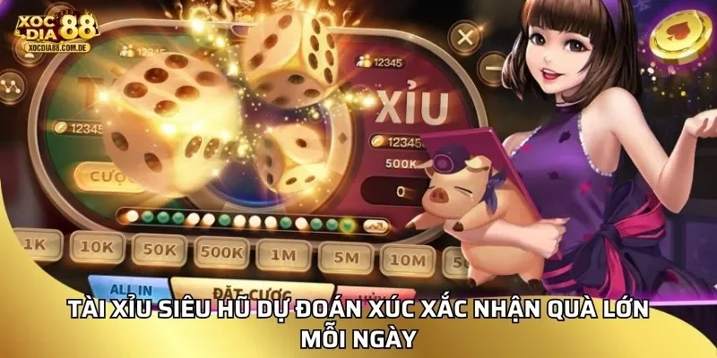 Tài xỉu siêu hũ dự đoán xúc xắc nhận quà lớn mỗi ngày