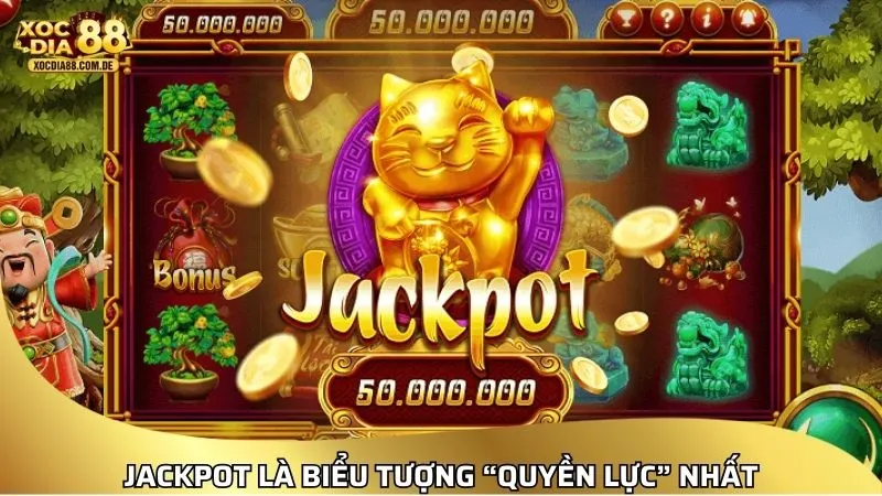 Jackpot là biểu tượng “quyền lực” nhất