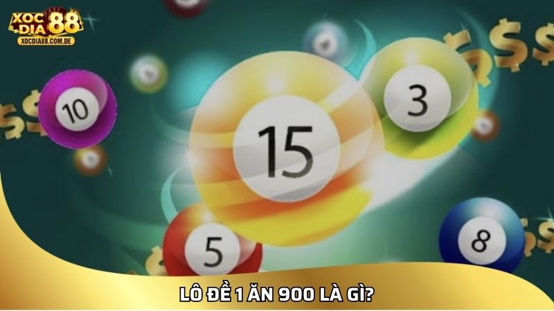 Lô đề 1 ăn 900 là gì?