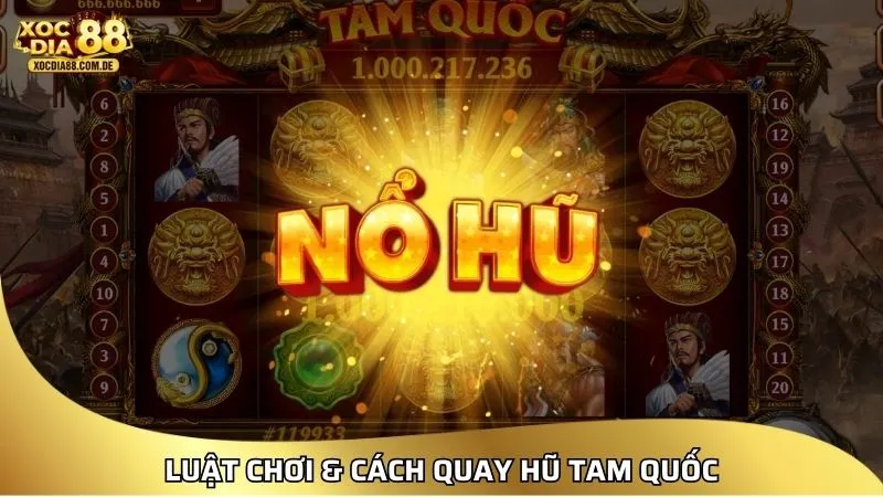 Luật chơi & cách quay hũ Tam Quốc