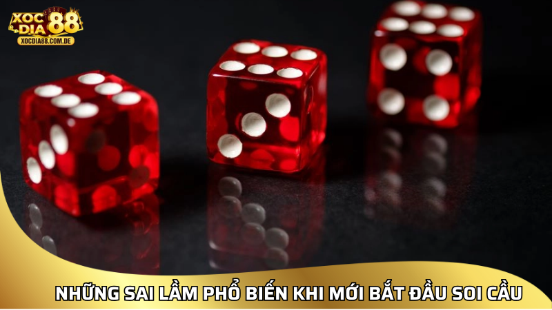 Những sai lầm phổ biến khi mới bắt đầu soi cầu