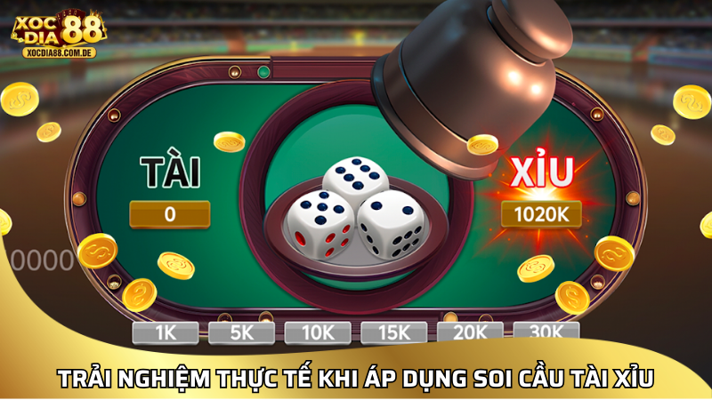 Trải nghiệm thực tế khi áp dụng soi cầu Tài Xỉu