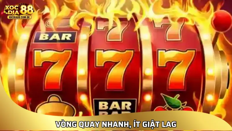Vòng quanh nhanh, ít giật lag