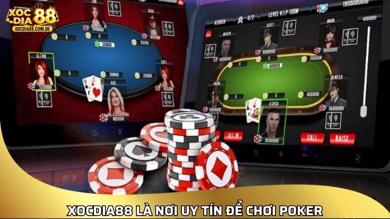XOCDIA88 LÀ NƠI uy tín để chơi poker