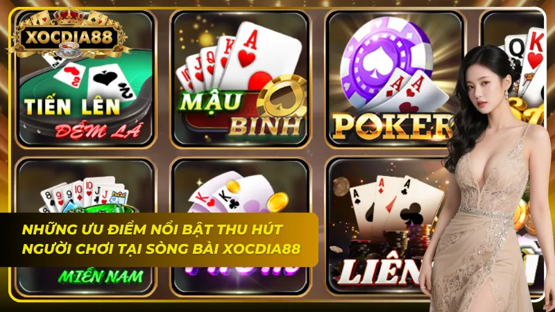 Những ưu điểm nổi bật của sảnh Sòng Bài Xocdia88 giúp thu hút người chơi