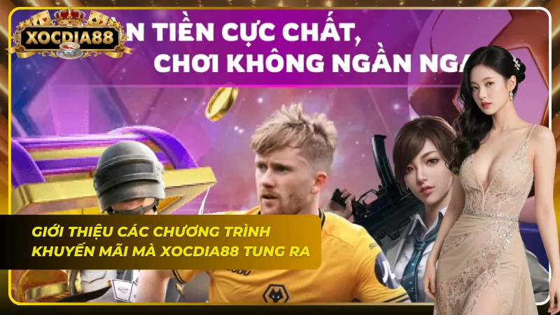 Sòng Bài Xocdia88 luôn có các chương trình khuyến mãi dành cho người chơi